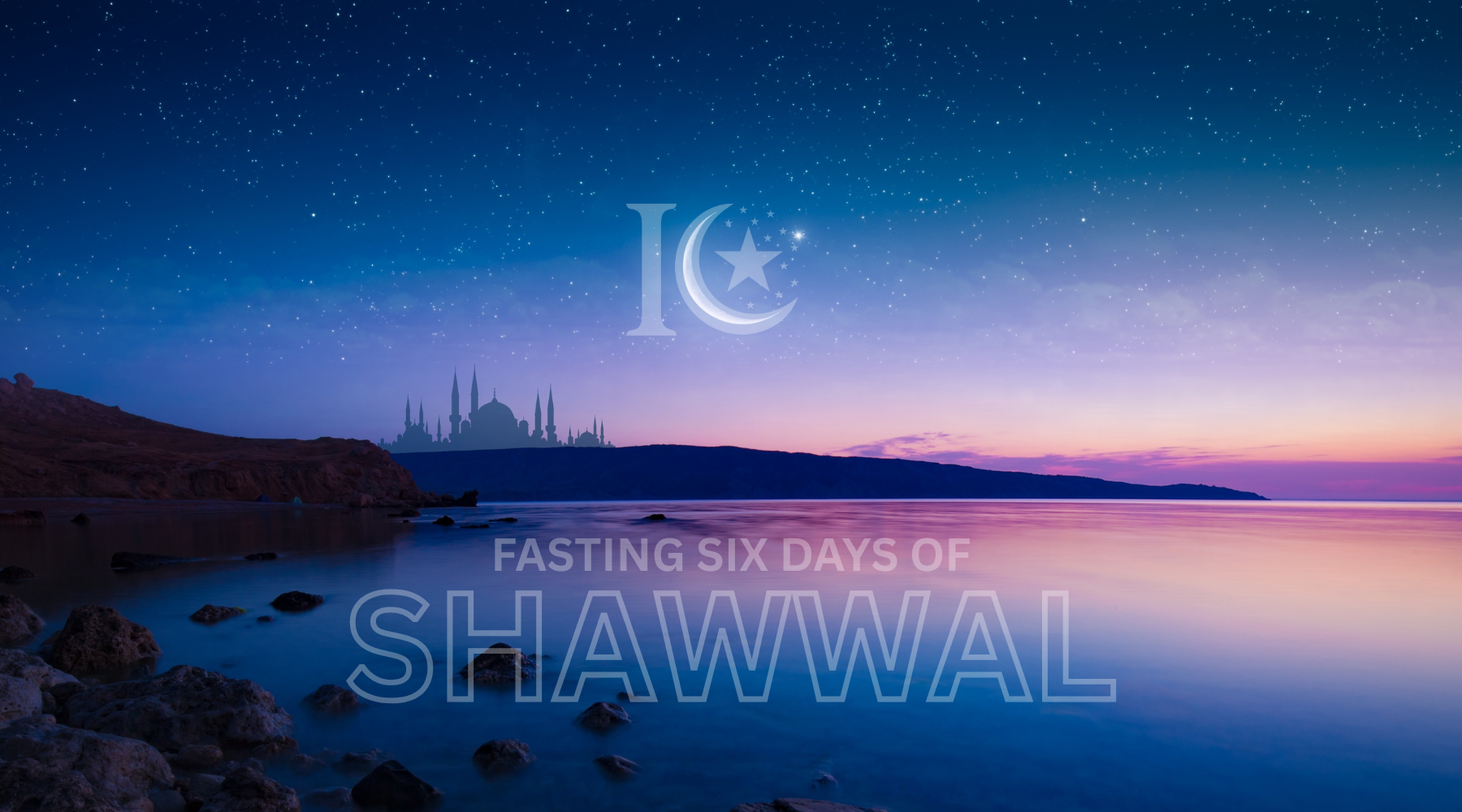 Fasting Six Days of Shawwal: Reward of a Lifetime
